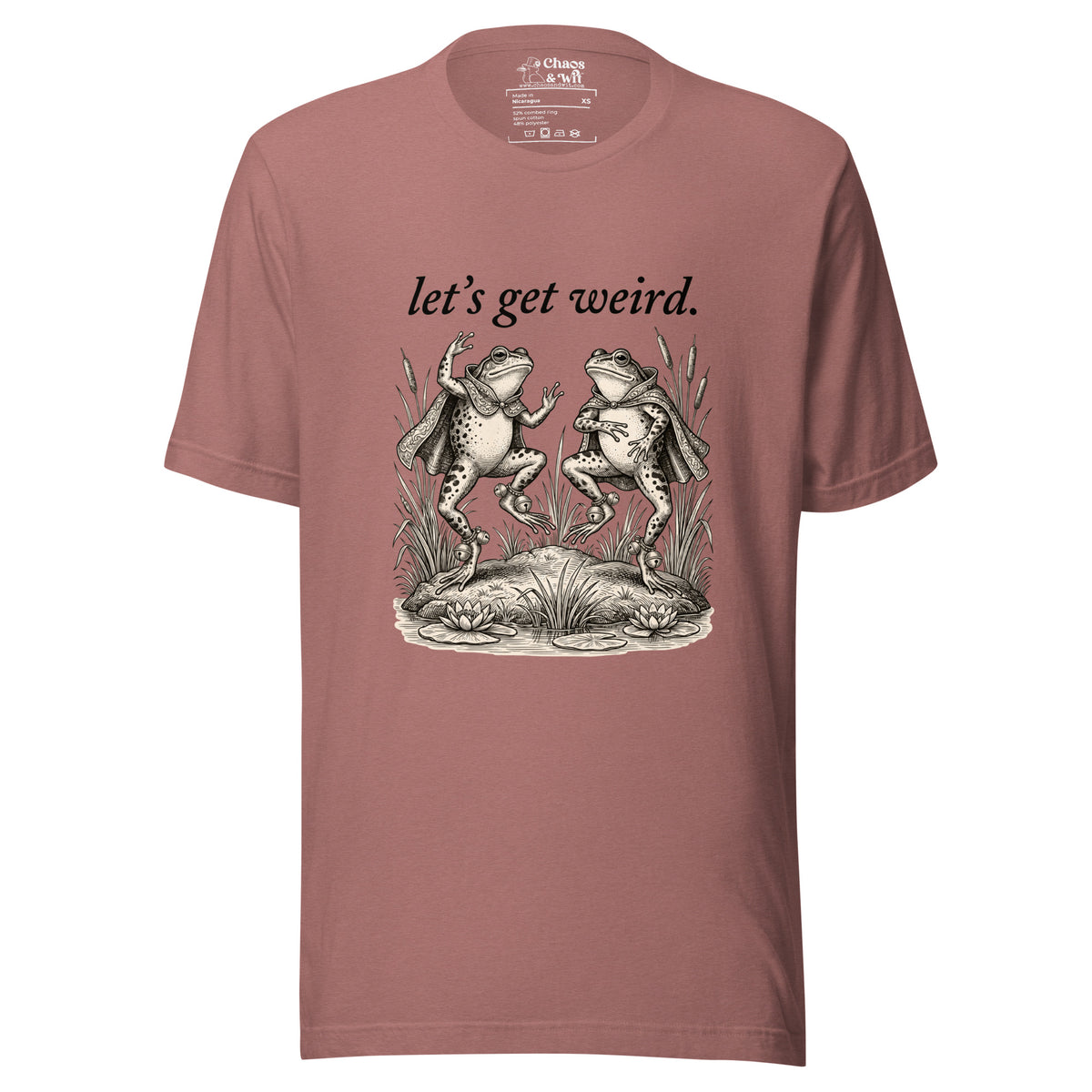 Let's Get Weird t - shirt - Chaos & Wit