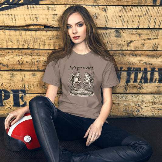 Let's Get Weird t - shirt - Chaos & Wit